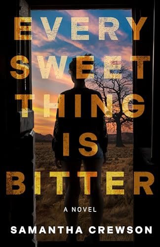 Every Sweet Thing is Bitter by Samantha Crewson
