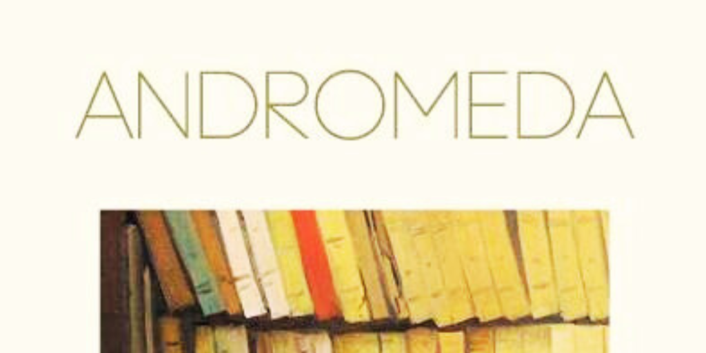 Andromeda by Therese Bohman